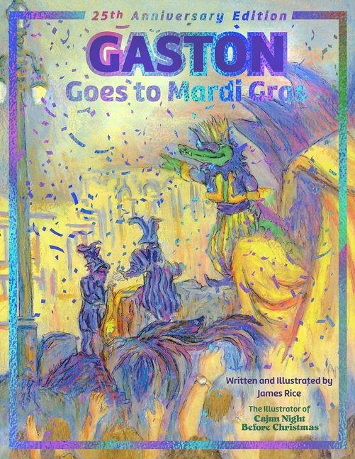 Gaston(r) Goes to Mardi Gras - James Rice