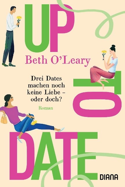 Up to Date - Drei Dates machen noch keine Liebe - oder doch? - Beth O'Leary