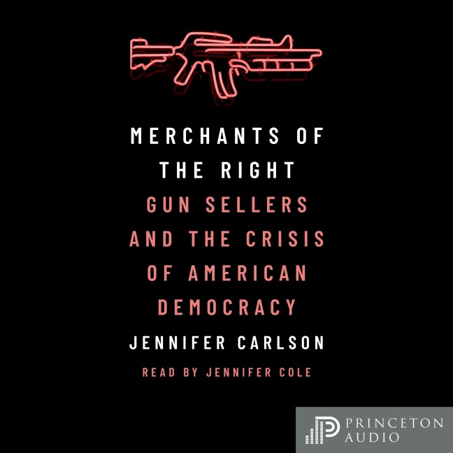 Merchants of the Right - Jennifer Carlson