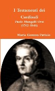 I Testamenti dei Cardinali - Maria Gemma Paviolo
