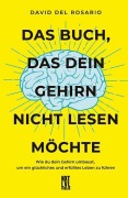 Cover-Bild zum Titel 'Das Buch, das dein Gehirn nicht lesen möchte' von 'David del Rosario'