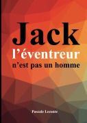 Cover-Bild zum Titel 'Jack l'éventreur n'est pas un homme' von 'Pascale Leconte'