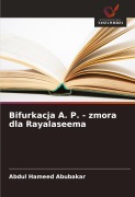 Cover-Bild zum Titel 'Bifurkacja A. P. - zmora dla Rayalaseema' von 'Abdul Hameed Abubakar'