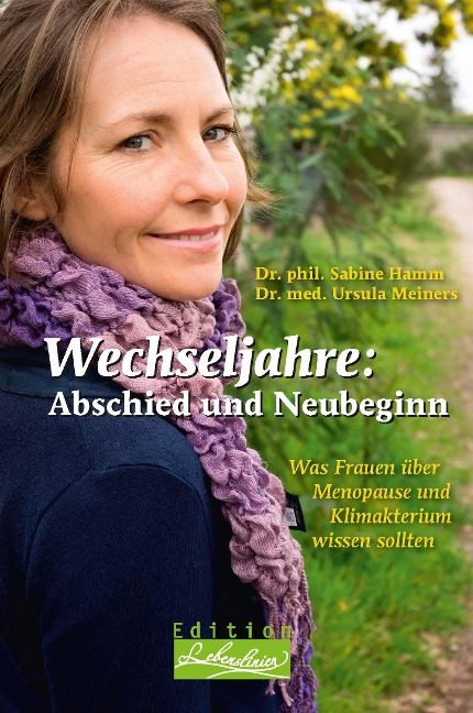 Wechseljahre: Abschied und Neubeginn - phil. Sabine Hamm, Ursula Meiners