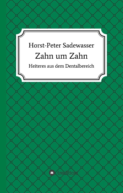 Zahn um Zahn - Horst-Peter Sadewasser