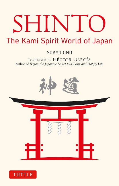 Shinto the Kami Way - Sokyo Ono, William P. Woodard