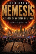 Cover-Bild zum Titel 'Nemesis - Die böse Schwester der Sonne - Science-Fiction-Thriller' von 'John Barns'