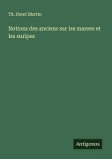 Cover-Bild zum Titel 'Notions des anciens sur les marees et les euripes' von 'Th. Henri Martin'