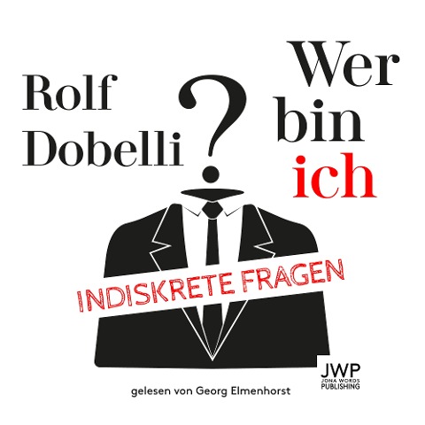 Wer bin ich? - Rolf Dobelli