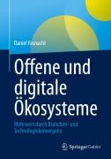 Cover-Bild zum Titel 'Offene und digitale Ökosysteme' von 'Daniel Fasnacht'
