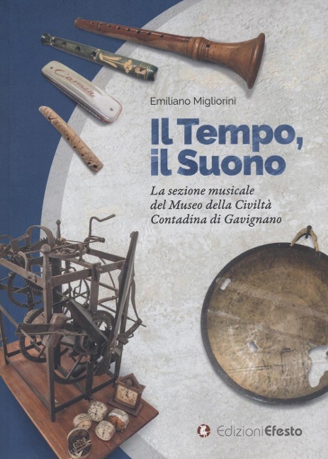 Il tempo, il suono. La sezione musicale del Museo della Civiltà Contadina di Gavignano - 