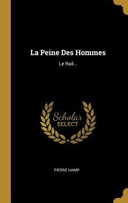 La Peine Des Hommes - Pierre Hamp