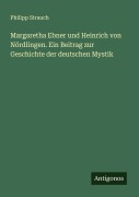 Cover-Bild zum Titel 'Margaretha Ebner und Heinrich von Nördlingen. Ein Beitrag zur Geschichte der deutschen Mystik' von 'Philipp Strauch'