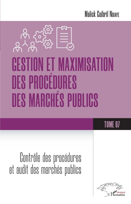 Gestion et maximisation des procédures des marchés publics Tome 7 - Ndiaye
