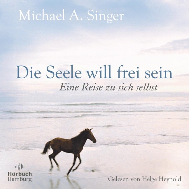 Die Seele will frei sein - Michael A. Singer