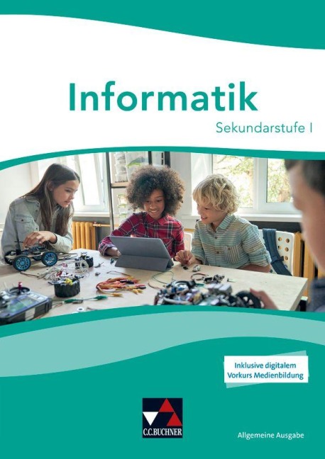 Informatik - Allgemeine Ausgabe - Sandro Esquivel, Svenja Range, Pamela Fleischmann