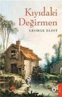 Kiyidaki Degirmen - George Eliot