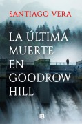Cover-Bild zum Titel 'La Última Muerte En Goodrow Hill / Goodrow Hills's Last Death' von 'Santiago Vera'
