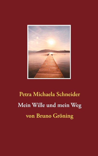 Mein Wille und mein Weg - Petra Michaela Schneider