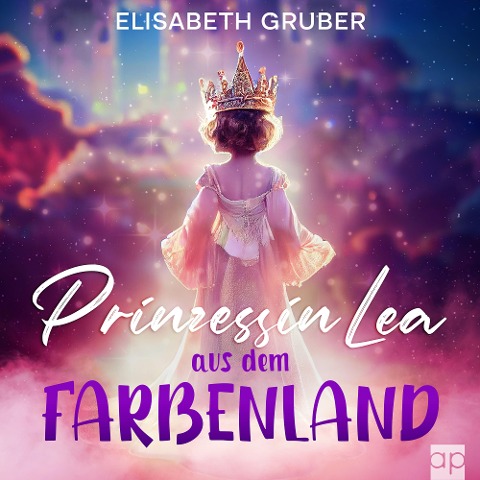 Prinzessin Lea aus dem Farbenland - Elisabeth Gruber