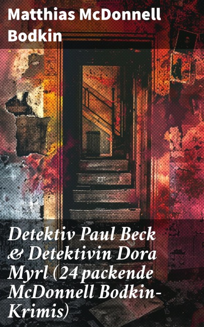 Detektiv Paul Beck & Detektivin Dora Myrl (24 packende McDonnell Bodkin-Krimis) - Matthias McDonnell Bodkin