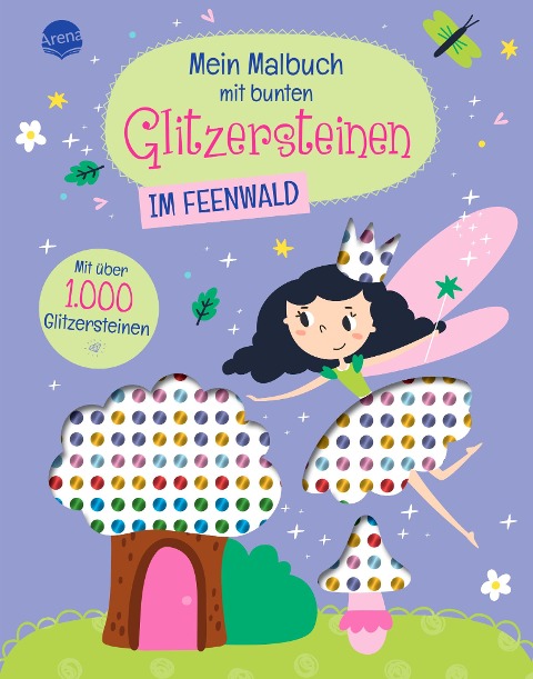 Mein Malbuch mit bunten Glitzersteinen. Im Feenwald (Mit über 1.000 Glitzersteinen) - 