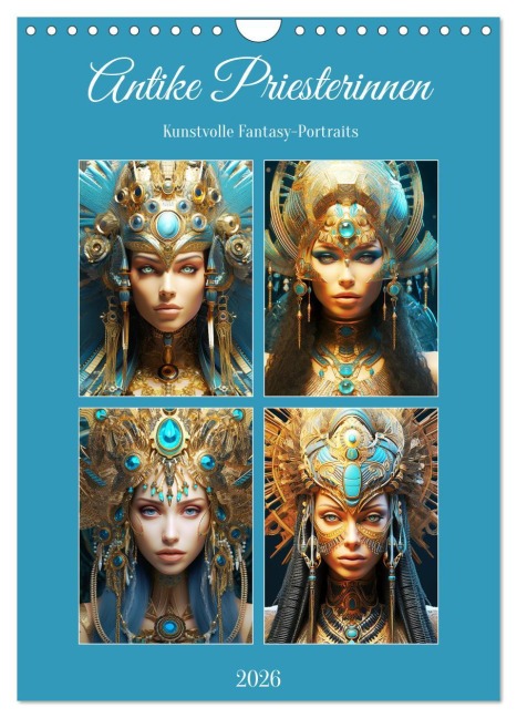 Antike Priesterinnen. Kunstvolle Fantasy-Portraits (Wandkalender 2026 DIN A4 hoch), CALVENDO Monatskalender - Rose Hurley