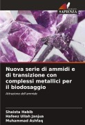 Cover-Bild zum Titel 'Nuova serie di ammidi e di transizione con complessi metallici per il biodosaggio' von 'Shaista Habib, Hafeez Ullah Janjua, Muhammad Ashfaq'