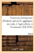 Cover-Bild zum Titel 'Nouveau Dictionnaire d'Histoire Naturelle Appliquée Aux Arts, À l'Agriculture: À l'Économie Rurale Et Domestique, À La Médecine' von '0. 0.'