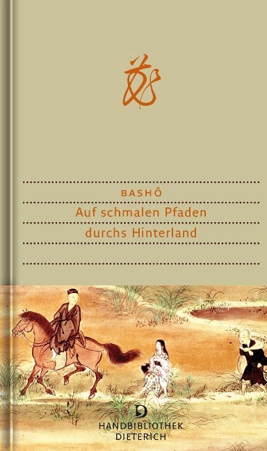 Auf schmalen Pfaden durchs Hinterland - Matsuo Basho, Ekkehard May