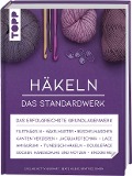 Häkeln - Das Standardwerk - Eveline Hetty-Burkart, Beate Hilbig, Béatrice Simon