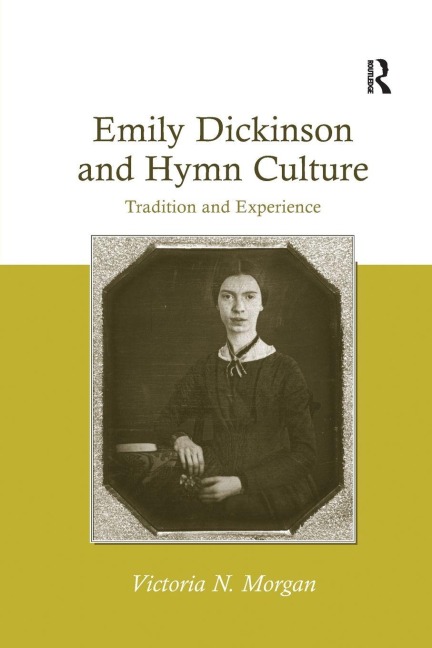 Emily Dickinson and Hymn Culture - Victoria N. Morgan