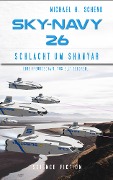 Sky-Navy 26 - "Schlacht um Shanyar" - Michael Schenk