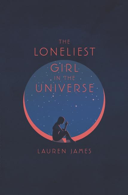 The Loneliest Girl in the Universe - Lauren James