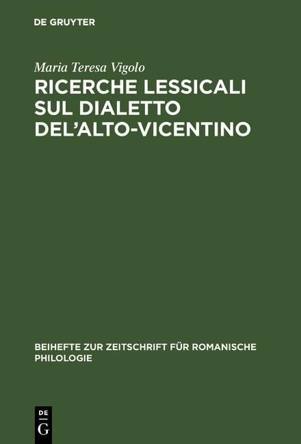 Ricerche lessicali sul dialetto del'Alto-Vicentino - Maria Teresa Vigolo