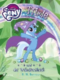 Cover-Bild zum Titel 'My Little Pony - Trixie und der Wahnsinnstrick' von 'G. M. Berrow'