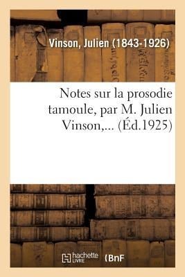 Notes Sur La Prosodie Tamoule, Par M. Julien Vinson, ... - Julien Vinson