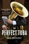 Cover-Bild zum Titel 'The Perfect Tuba' von 'Sam Quinones'
