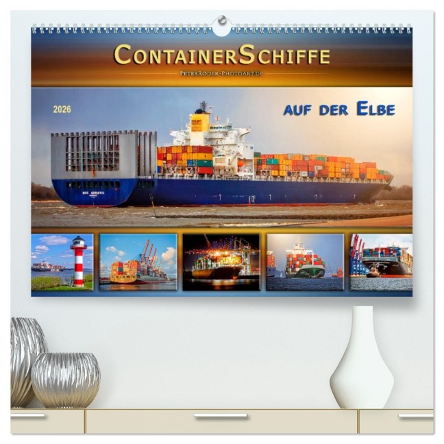 Containerschiffe auf der Elbe (hochwertiger Premium Wandkalender 2026 DIN A2 quer), Kunstdruck in Hochglanz - Peter Roder