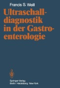 Cover-Bild zum Titel 'Ultraschalldiagnostik in der Gastroenterologie' von 'F. S. Weill'