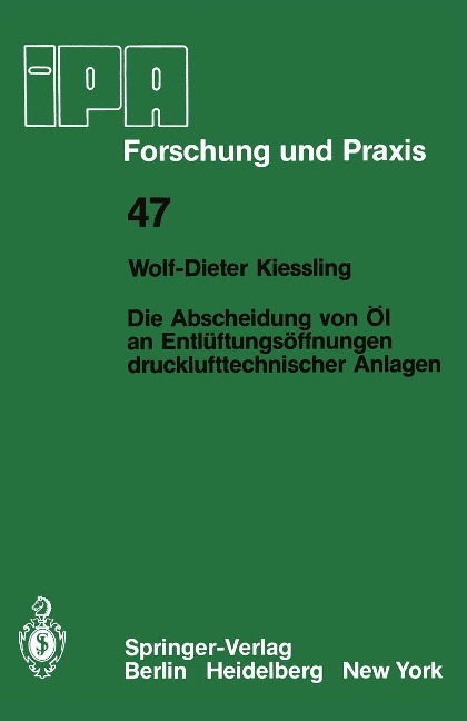 Die Abscheidung von Öl an Entlüftungsöffnungen drucklufttechnischer Anlagen - W. -D. Kiessling