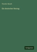 Cover-Bild zum Titel 'Ein deutscher Herzog' von 'Theodor Mundt'