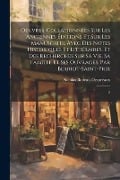 Oeuvres. Collationnées sur les anciennes éditions et sur les manuscrits; avec des notes historiques et littéraires, et des recherches sur sa vie, sa famille et ses ouvrages; par Berriot-Saint-Prix - Nicolas Boileau Despréaux