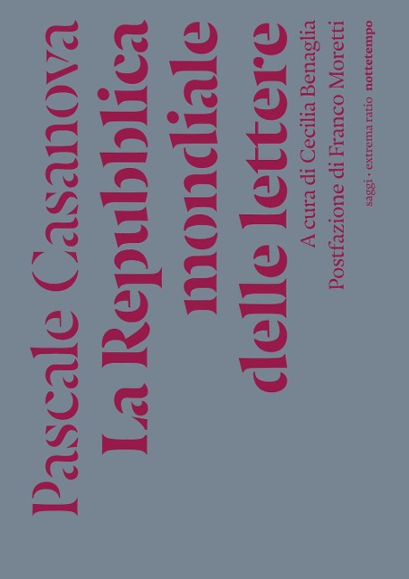 La Repubblica mondiale delle lettere - Pascale Casanova