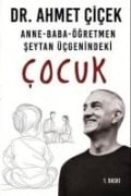 Cocuk - Seytan Ücgenindeki Anne - Baba - Ögretmen - Ahmet Cicek