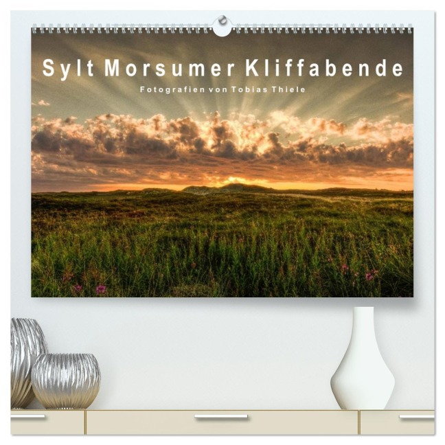 Sylt Morsumer Kliffabende Fotografien von Tobias Thiele (hochwertiger Premium Wandkalender 2026 DIN A2 quer), Kunstdruck in Hochglanz - Tobias Thiele