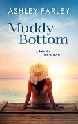 Muddy Bottom (Palmetto Island, #1) - Ashley Farley