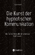 Cover-Bild zum Titel 'Die Kunst der hypnotischen Kommunikation' von 'Sven Frank'