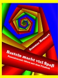 Cover-Bild zum Titel 'Basteln macht viel Spaß (Leseprobe)' von 'Susanne Rennert'