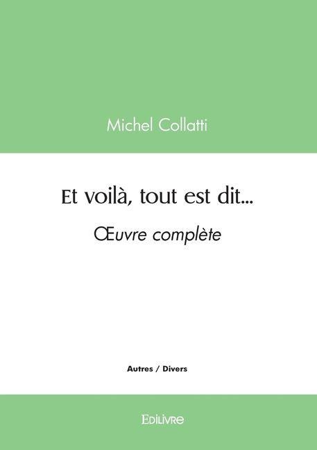 Et voilà, tout est dit... - Michel Collatti